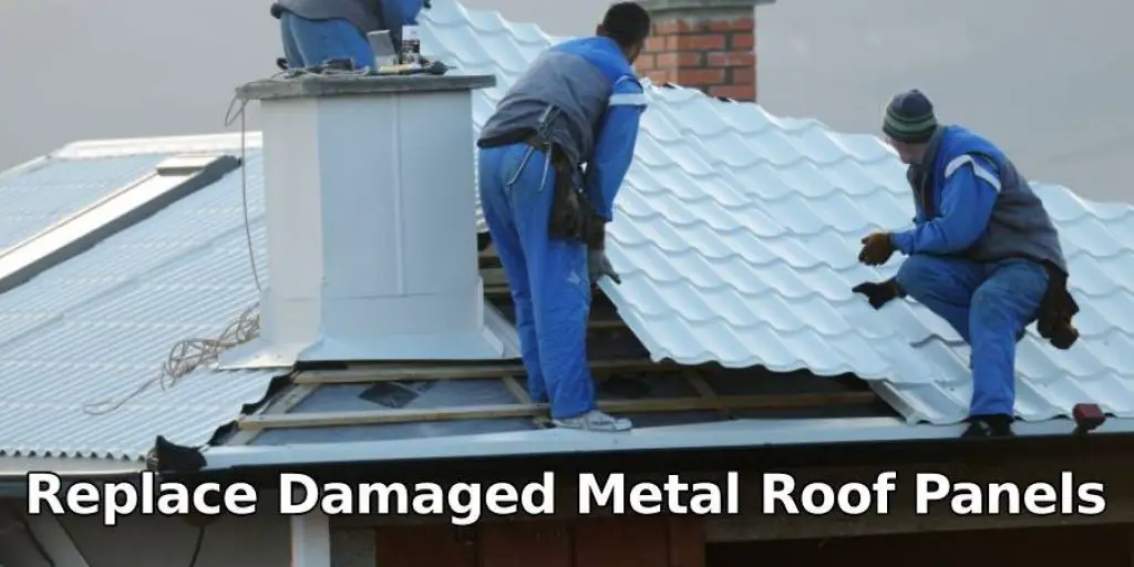 Replace Damaged Metal Roof Panels