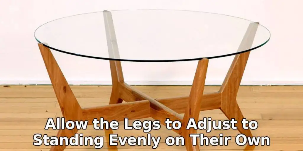 Allow the Legs to Adjust
