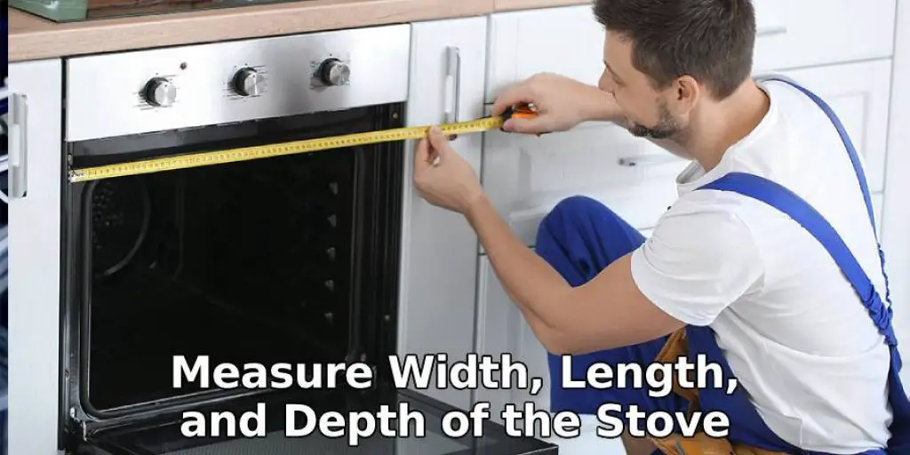 Measure Width, Length, and Depth of the Stove