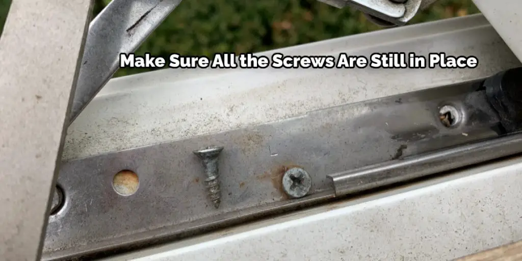 Make Sure All the Screws Are Still in Place