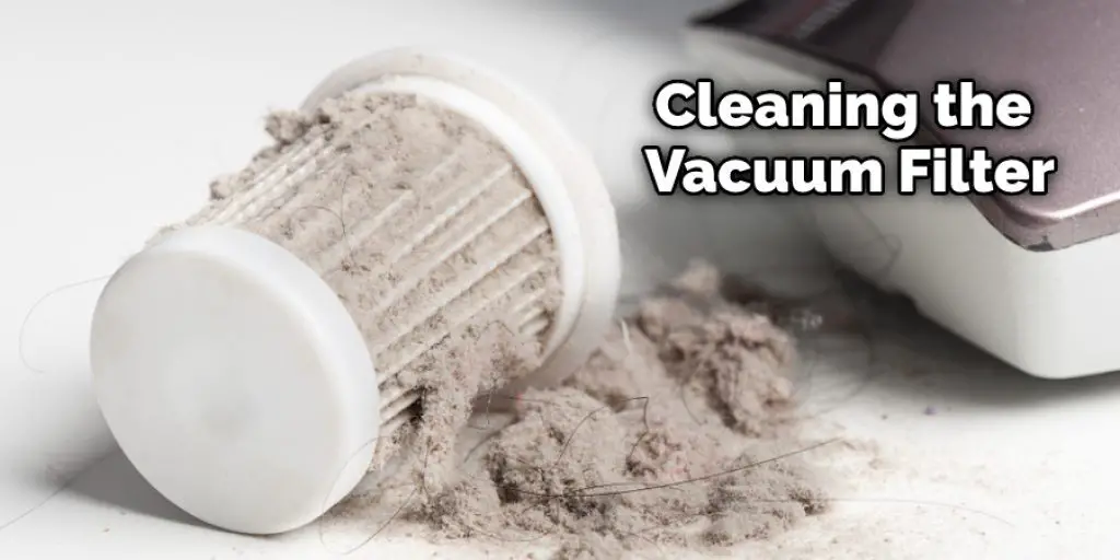 Cleaning the Vacuum Filter