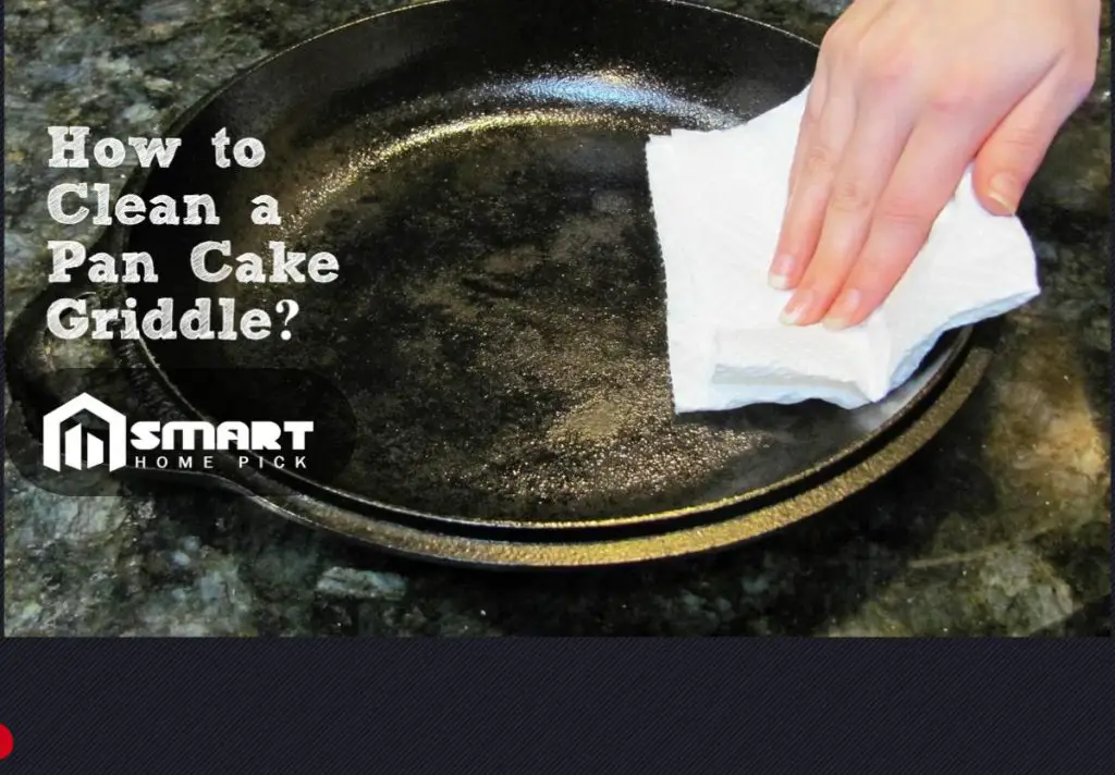 How to Clean a Pan Cake Griddle