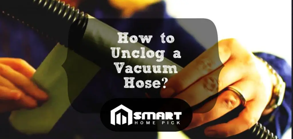 how to unclog a vacuum hose