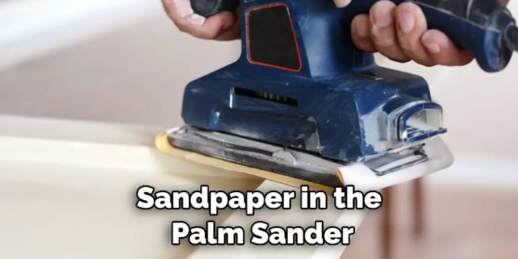 Sandpaper in the Palm Sander