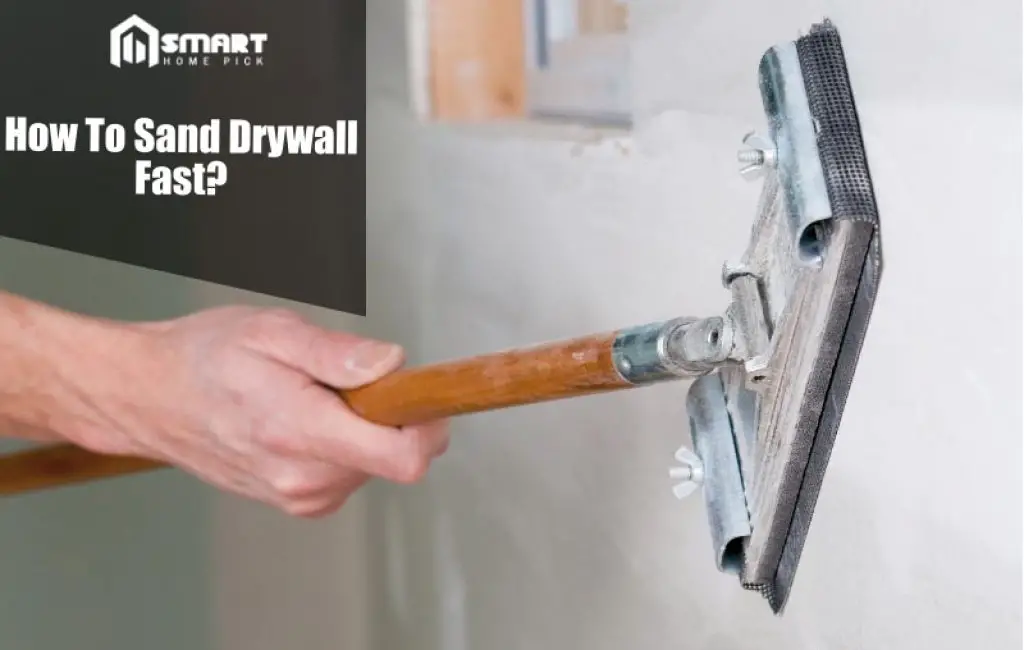 how to sand drywall fast