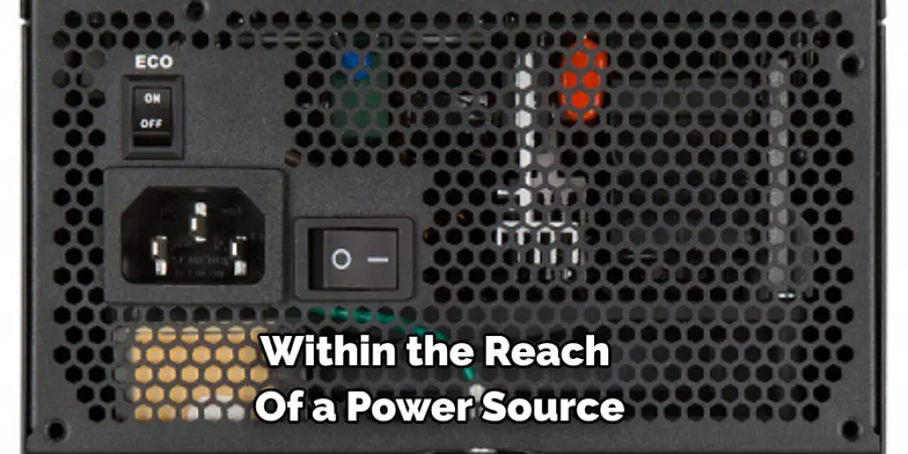 Within the Reach  Of a Power Source