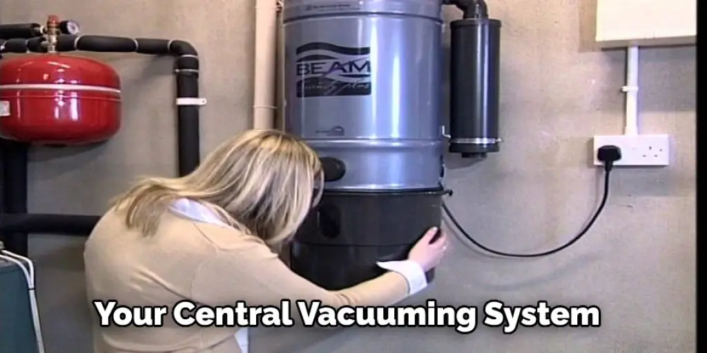 Your Central Vacuuming System