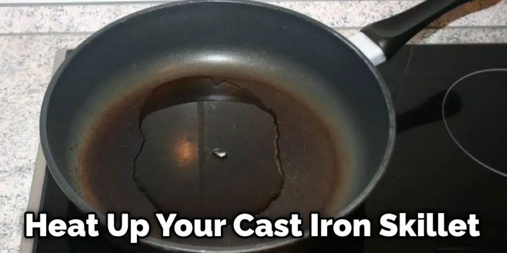 Heat Up Your Cast Iron Skillet