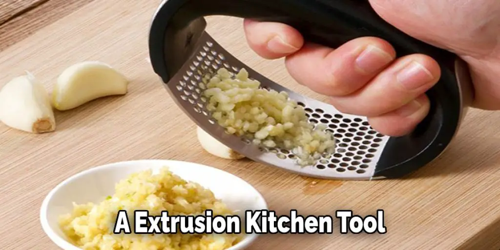 A Extrusion Kitchen Tool