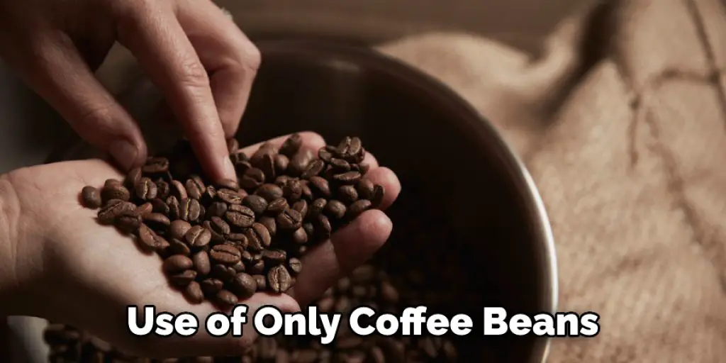 Use of Only Coffee Beans