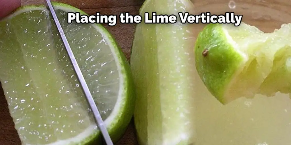  Placing the Lime Vertically