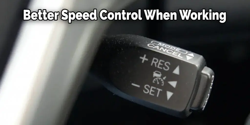 Better Speed Control When Working