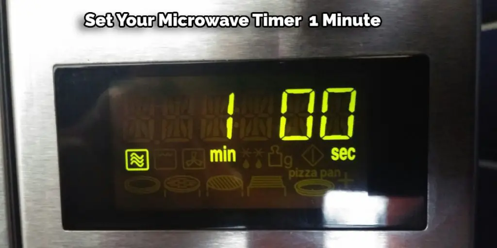 Set Your Microwave Timer  1 Minute