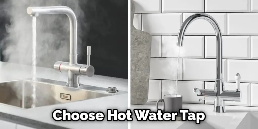 Choose Any One Hot Water Tap