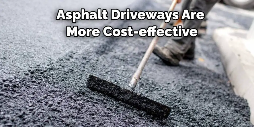 Asphalt Driveways Are  More Cost-effective