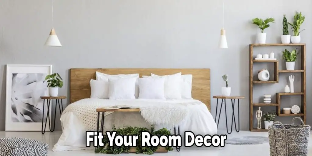 Fit Your Room Decor
