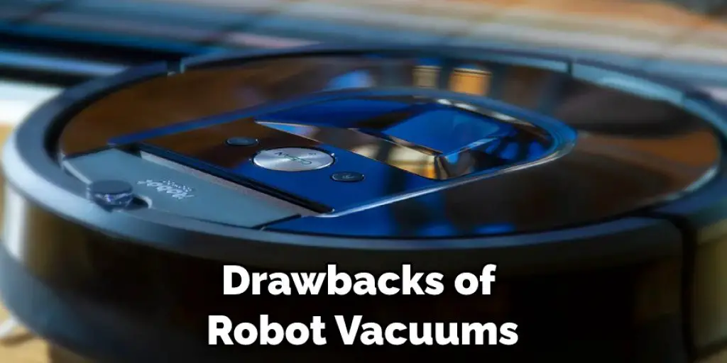 Drawbacks of Robot Vacuums