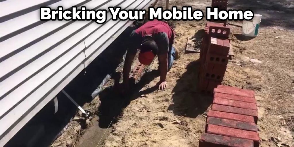 Bricking Your Mobile Home