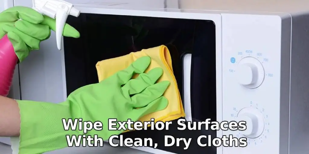 Wipe Exterior Surfaces With Clean, Dry Cloths