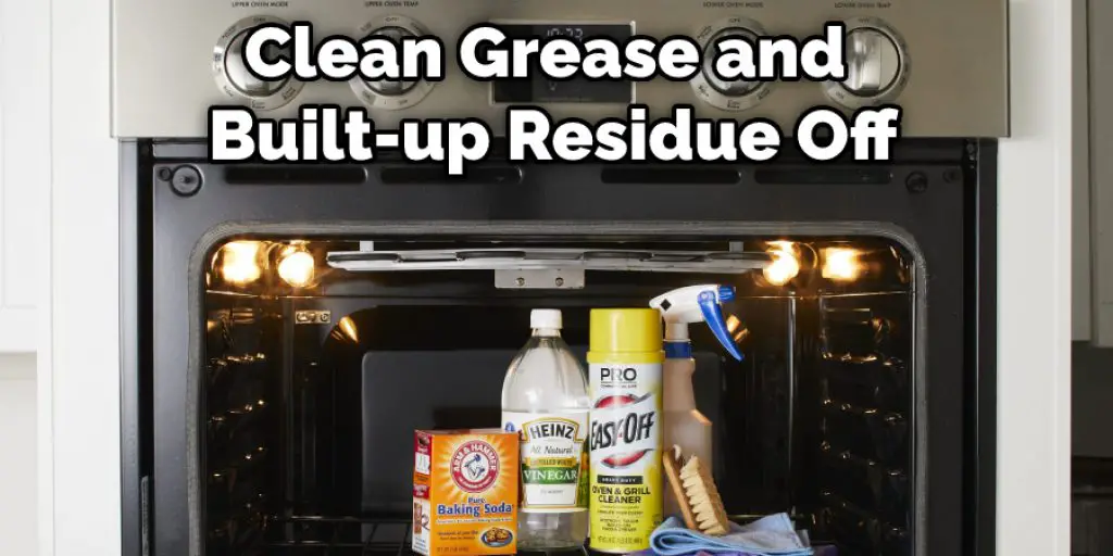 Clean Grease and Built-up Residue Off