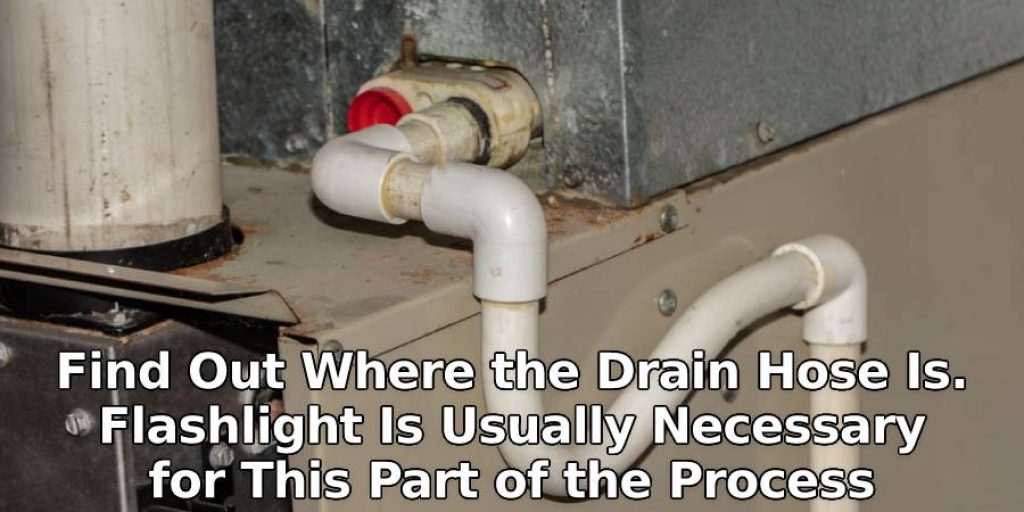 Clean Out the Drain Hose. Find Out Where the Drain Hose Is