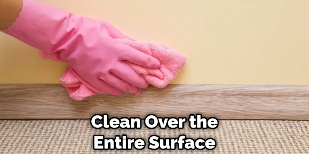 Clean Over the Entire Surface