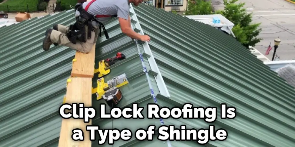 Clip Lock Roofing Is a Type of Shingle