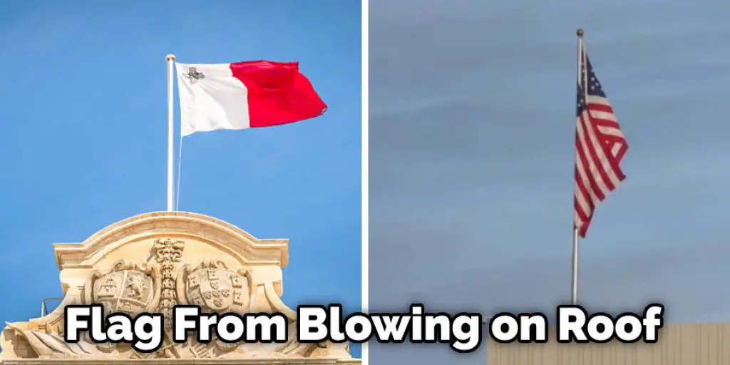  Flag From Blowing on Roof