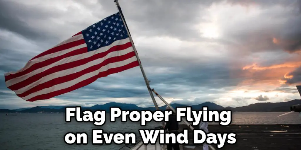 Flag Proper Flying on Even Wind Days