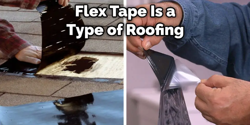 Flex Tape Is a Type of Roofing 