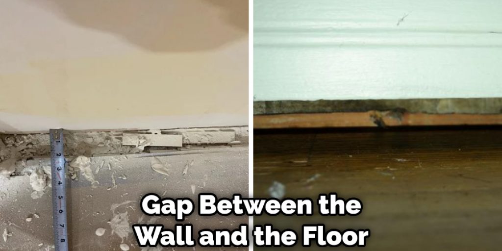 Gap Between the Wall and the Floor