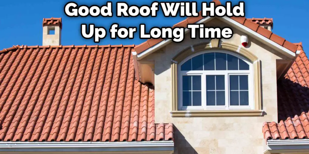 Good Roof Will Hold Up for Long Time