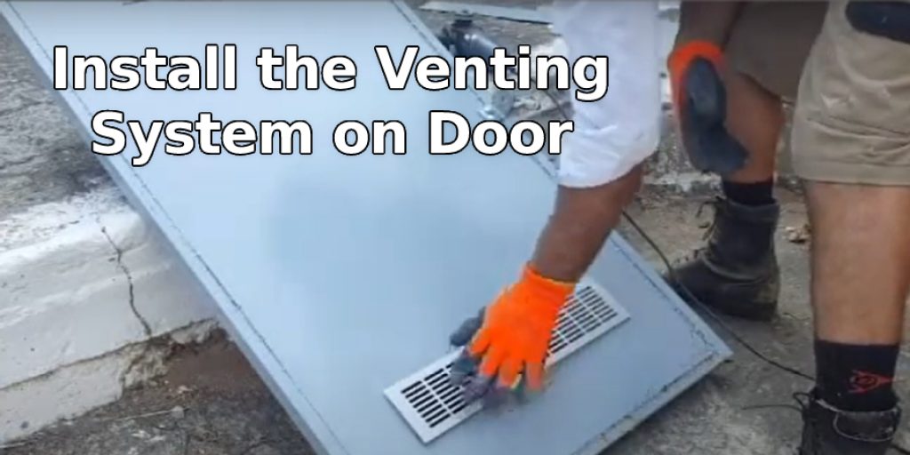 Install the venting system on door