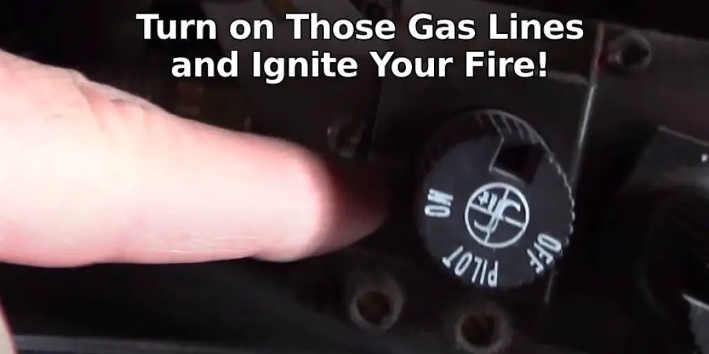 Turn on Those Gas Lines and Ignite Your Fire! 