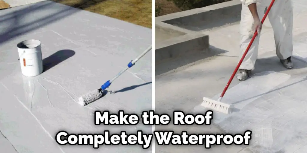 Make the Roof Completely Waterproof
