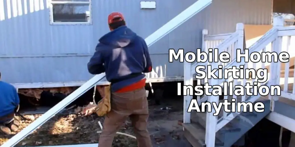 Mobile  Home  Skirting  Installation  Anytime