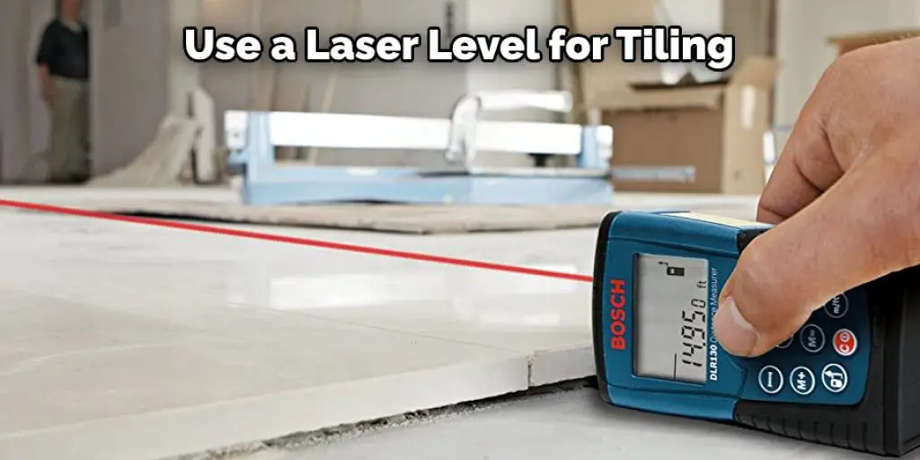 Use a Laser Level for Tiling