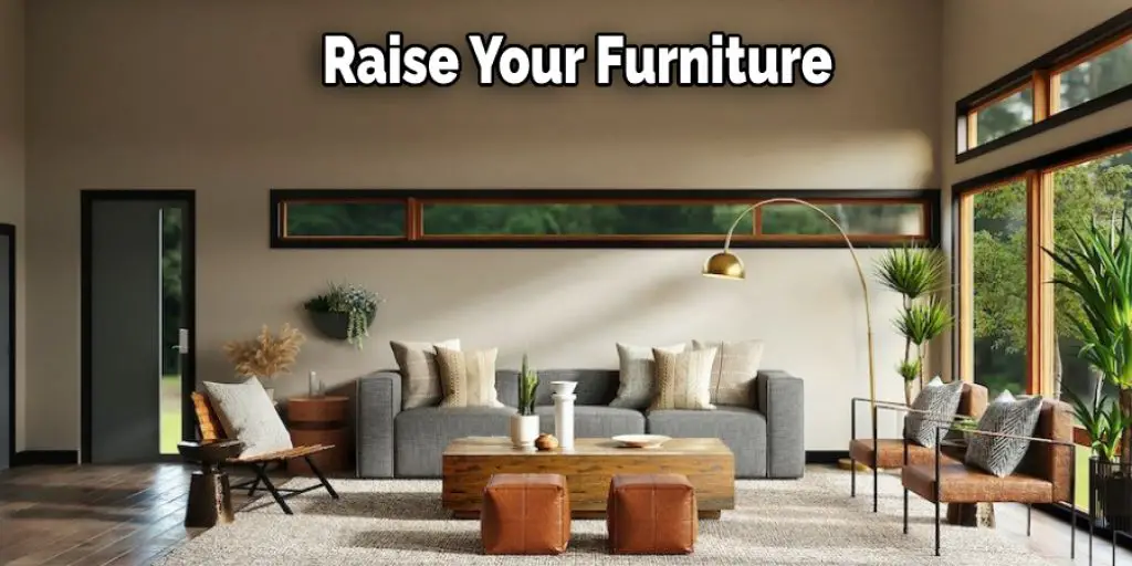 Raise Your Furniture