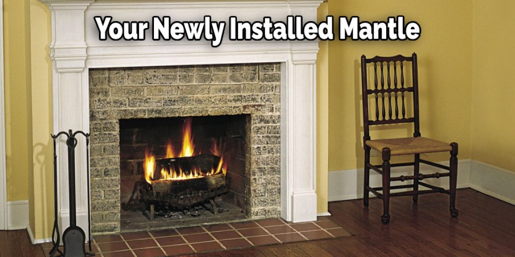 Your Newly Installed Mantle