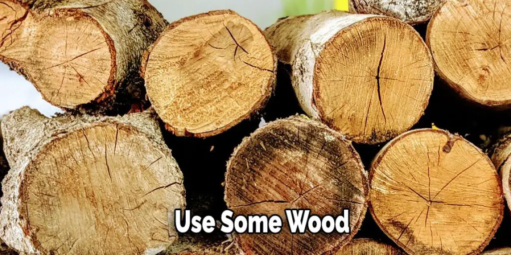 Use Some Wood