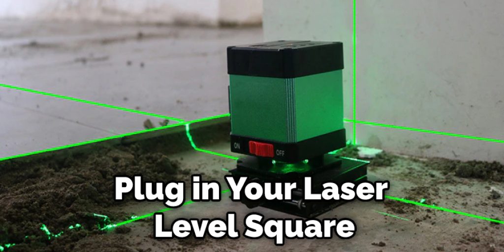Plug in Your Laser Level Square