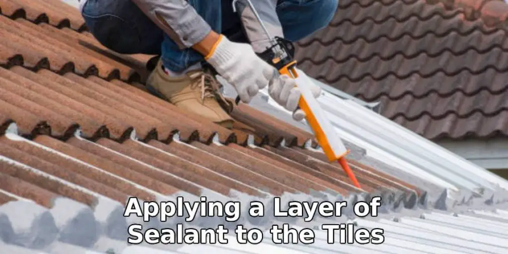 Applying a Layer of Sealant to the Tiles