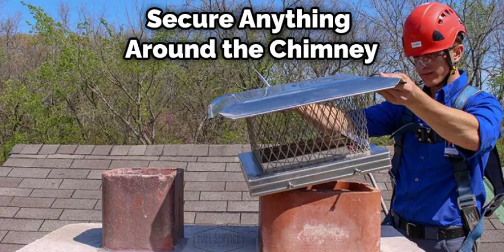 Secure Anything Around the Chimney