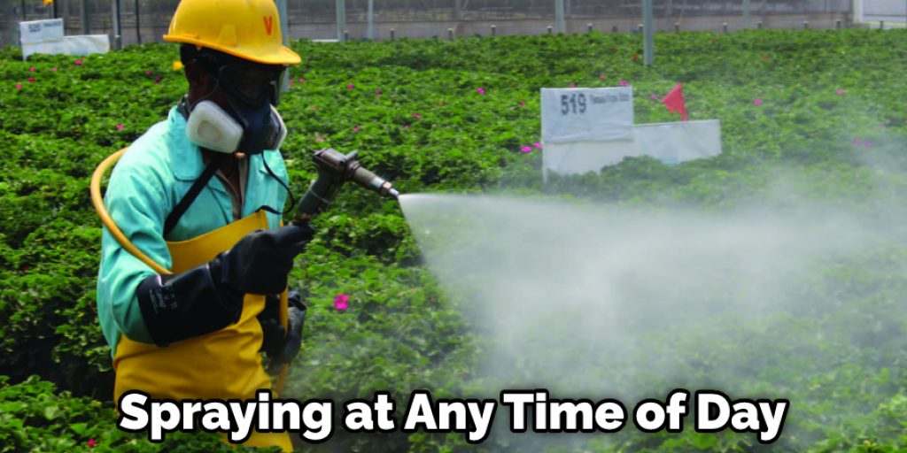 Spraying at Any Time of Day