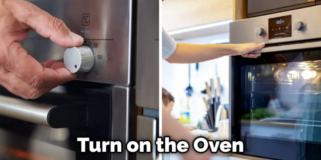 Turn on the Oven