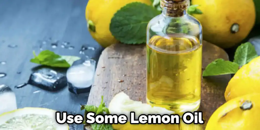 Use Some Lemon Oil