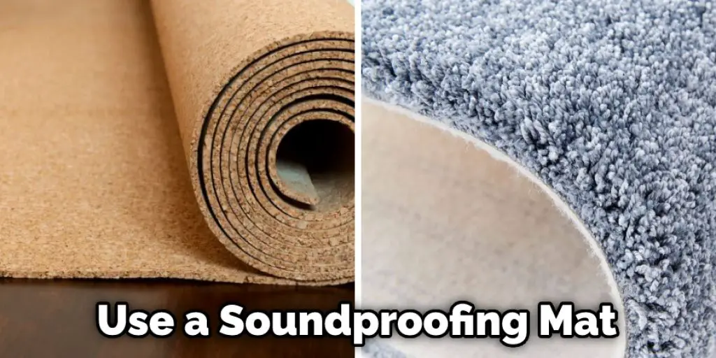 Use a Soundproofing Mat