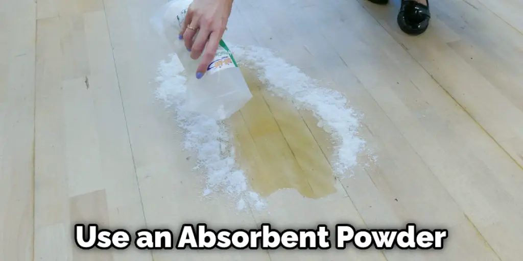 Use an Absorbent Powder