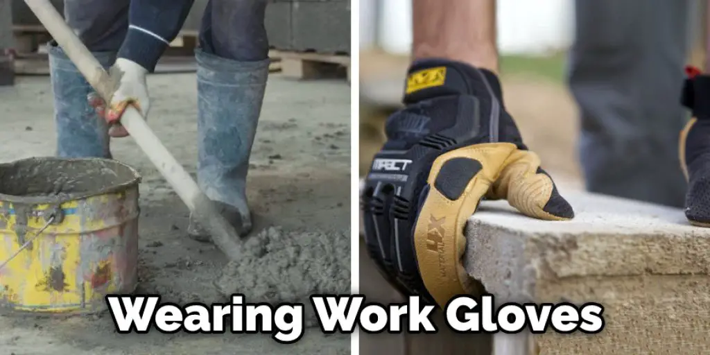 Wearing Work Gloves 