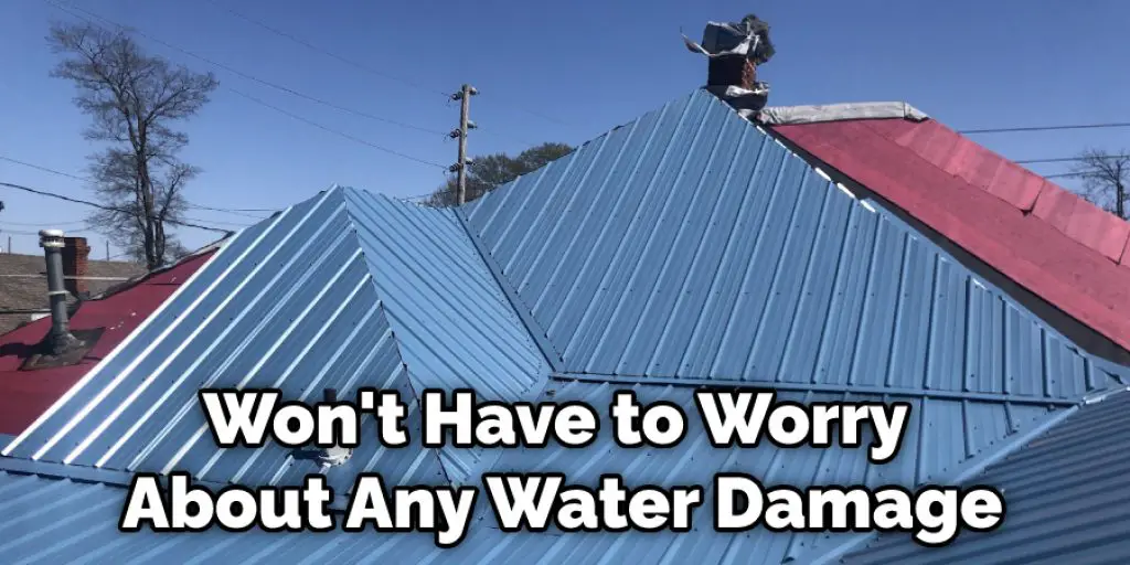 Won't Have to Worry About Any Water Damage